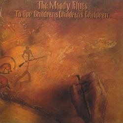 MOODY BLUES To Our Children's Children's Children Виниловая пластинка 