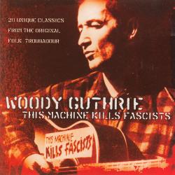WOODY GUTHRIE This Machine Kills Fascists Фирменный CD 