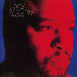 LARRY MCCRAY AMBITION Фирменный CD 