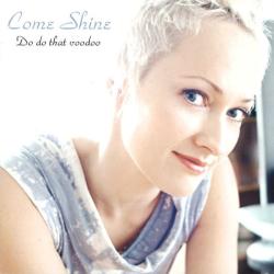 Come Shine Do Do That Voodoo Фирменный CD 
