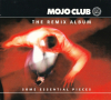 Mojo Club - The Remix Album (Some Essential Pieces)