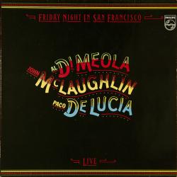 AL DI MEOLA JOHN MCLAUGHLIN PACO DE LUCIA FRIDAY NIGHT IN SAN FRANCISCO Виниловая пластинка 