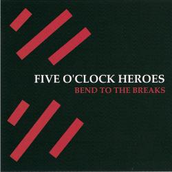 Five O'Clock Heroes Bend To The Breaks Фирменный CD 