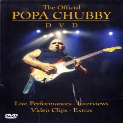 POPA CHUBBY The Official Popa Chubby Dvd 