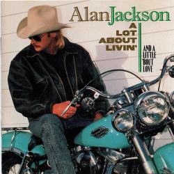Alan Jackson A Lot About Livin' (And A Little 'Bout Love) Фирменный CD 