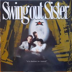 SWING OUT SISTER It's Better To Travel Виниловая пластинка 