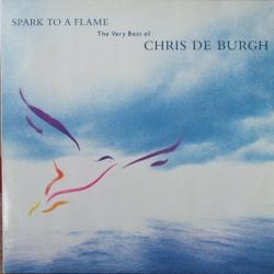 CHRIS DE BURGH SPARK TO A FLAME. THE VERY BEST OF Виниловая пластинка 