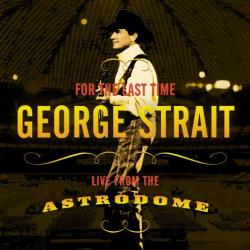 GEORGE STRAIT For The Last Time - Live From The Astrodome Фирменный CD 
