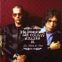 The Immortal Lee County Killers II. Love Unbolts The Dark Фирменный CD 