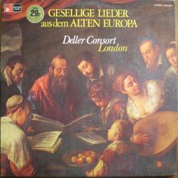 DELLER CONSORT, LONDON Gesellige Lieder Aus Dem Alten Europa Виниловая пластинка 