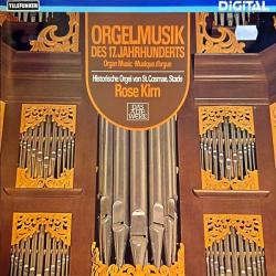 ROSE KIRN Orgelmusik Des 17. Jahrhunderts = Organ Music = Musique D'Orgue Виниловая пластинка 