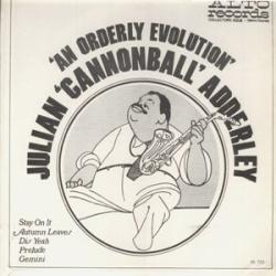Julian 'Cannonball' Adderley 'An Orderly Evolution' Виниловая пластинка 