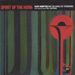 Slide Hampton And The World Of Trombones With Special Guest Bill Watrous Spirit Of The Horn Фирменный CD 