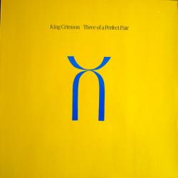 KING CRIMSON Three Of A Perfect Pair Виниловая пластинка 