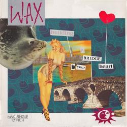 WAX BRIDGE TO YOUR HEART Виниловая пластинка 