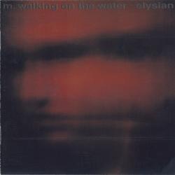M. WALKING ON THE WATER Elysian Фирменный CD 