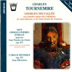 Charles Tournemire / Georges Delvallée Sept Chorals-Poèmes Pour Les Sept Paroles Du Christ (Op.67) - L'Orgue Mystique (Op. 57) Cinq Offertoires Фирменный CD Charles Tournemire / Georges Delvallée Sept Chorals-Poèmes Pour Les Sept Paroles Du Christ (Op.67) - L'Orgue Mystique (Op. 57) Cinq Offertoires Фирменный CD