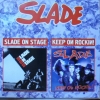 Slade On Stage / Keep On Rockin!