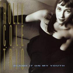 HOLLY COLE TRIO Blame It On My Youth Фирменный CD 