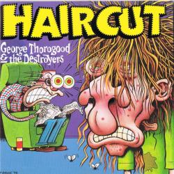 GEORGE THOROGOOD & THE DESTROYERS Haircut Фирменный CD 