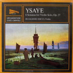 YSAYE   RUGGIERO RICCI 6 Sonatas For Violin Solo, Op. 27 Виниловая пластинка 