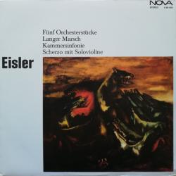 EISLER Fünf Orchesterstücke / Langer Marsch / Kammersinfonie / Scherzo Mit Solovioline Виниловая пластинка 