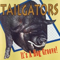Tailgators It's A Hog Groove! Фирменный CD 