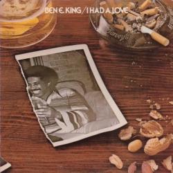 BEN E. KING I Had A Love Виниловая пластинка 