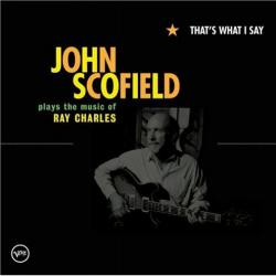 JOHN SCOFIELD That's What I Say (John Scofield Plays The Music Of Ray Charles) Фирменный CD 