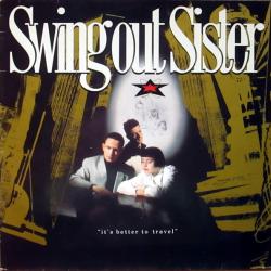 SWING OUT SISTER It's Better To Travel Виниловая пластинка 
