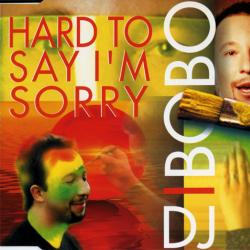 DJ BOBO Hard To Say I'm Sorry Фирменный CD 