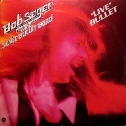 BOB SEGER & THE SILVER BULLET BAND Live Bullet Виниловая пластинка 
