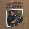 Johnny Cash Sings The Ballads Of The True West