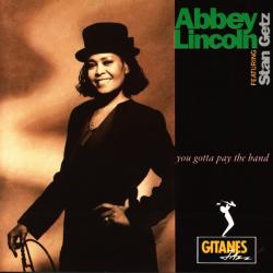 Abbey Lincoln featuring Stan Getz You Gotta Pay The Band Фирменный CD 