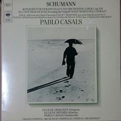Schumann, Bach, Haydn - Pablo Casals, Eugene Istomin Konzert Für Violoncello Und Orchester A-moll, Op. 129 / El Cant Del Ocells / Sant Marti Del Canigó / Aria Aus Der "Orgel-Pastorale F-dur" / Rezitativ Aus Dem Orgelkonzert Nr. 3 / Adagio Aus Der Klaviersonate Nr. 9 D-dur  Виниловая пластинка 